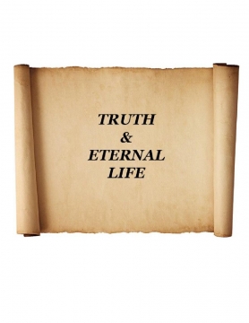 TRUTH & ETERNAL LIFE