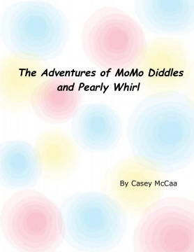The Adventures of MoMo Diddles and Pearly Whirl