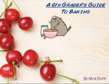 A 6th Grader's Guide To Baking