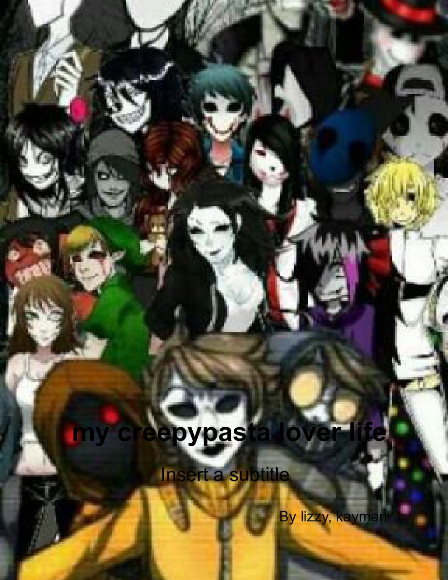 my creepypasta lover life - the story of | Book 887872
