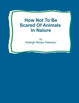 How Not To Be Scared Of Animals In Nature