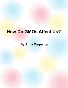 How Do GMOs Affect Us?