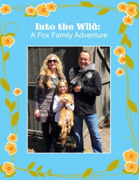 Into the Wild: A Fox Family Adventure
