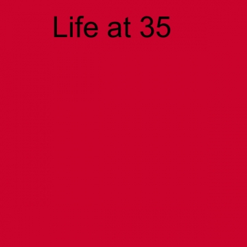 Life at 35