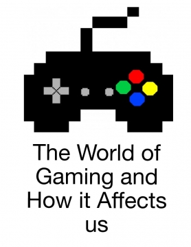The World of Gaming and How it Affects us