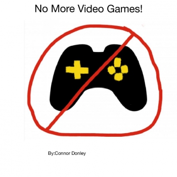 No More Video Games!