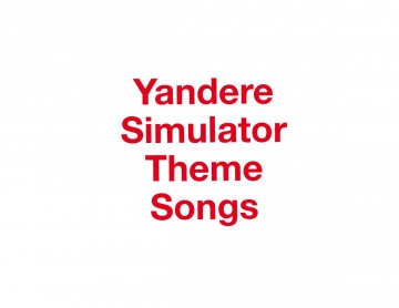 Yandere Theme Songs