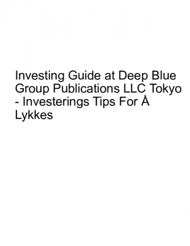 Investing Guide at Deep Blue Group Publications LLC Tokyo