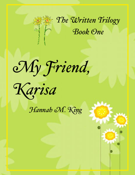 The Written Trilogy: My Friend, Karisa
