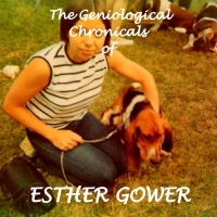 The Family History and Chronicles of ESTHER GOWER