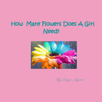 How Many Flowers Does A Girl Need?