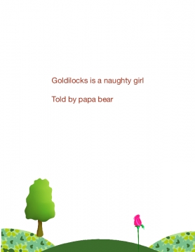 Goldilocks is a naughty girl