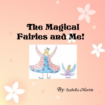 The Magical Fairies and Me!