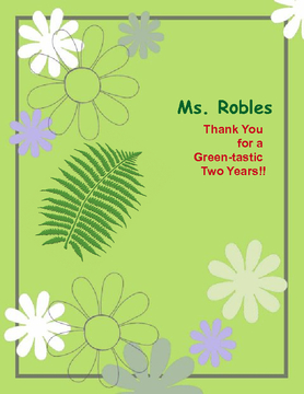 Ms. Robles Thanks For Two Green-atastic Years