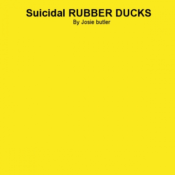 SUICIDAL RUBBER DUCKS