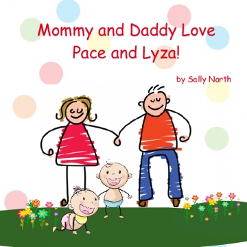 Mommy and Daddy Love Pace and Lyza!