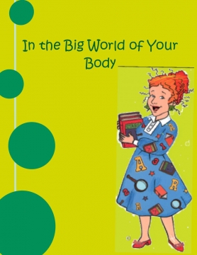 In the Big World of Your Body Systems