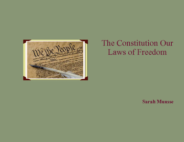 The Constitution Our Laws of Freedom