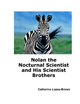 Nolan the Nocturnal Scientist and His Scientist Brothers