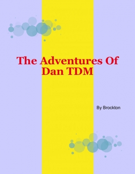 The Adventures of Dan TDM