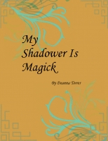 My Shadower Is Magick