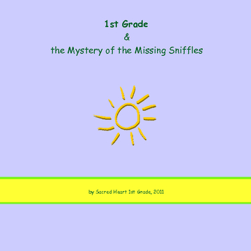 1st Grade and the Mystery of the Missing Sniffles