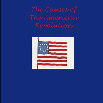The Causes of The American Revolution
