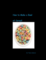 How to Make a Bowl of Cereal