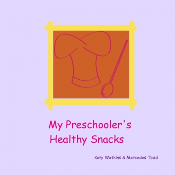My preschooler's Healthy Snacks