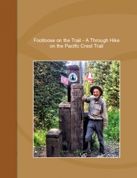 Footloose on the Trail - A Through-hike of the Pacific Crest Trail