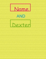 Name and Dexter