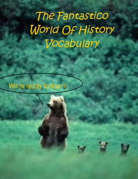 The Fantastico World Of History Vocabulary