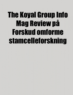 The Koyal Group Info Mag Review på Forskud omforme stamcelleforskning