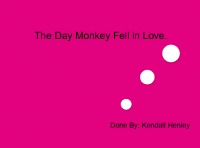 The Day Monkey Fell in Love.