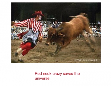 Redneck crazy saves the universe