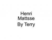 Henri Matsse By Terry