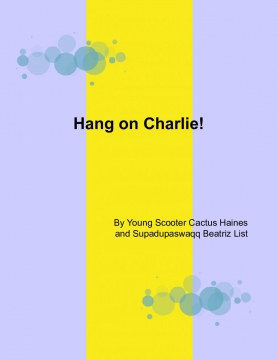 Hang on Charlie!