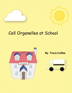 Cell Oganelles at School