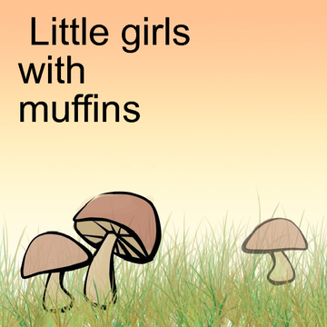 Little Girls With Muffins