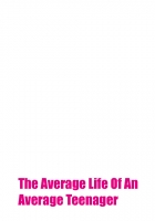 The Average Life Of An Average Teenager