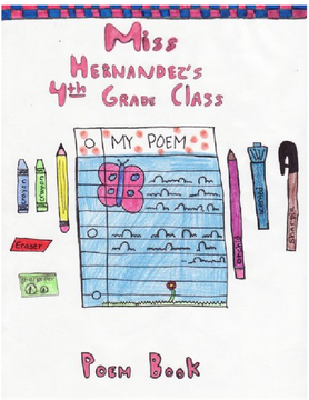 Miss Hernandez's 4th Grade Class Poem Book