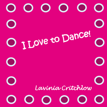 I Love to Dance!