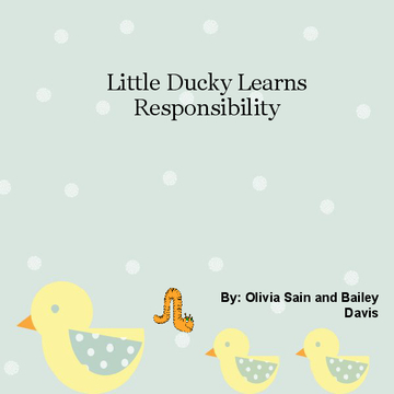 Little Ducky Learns Responsibilty