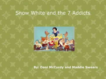 Snow White and the 7 Addicts