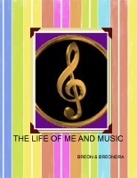 THE LIFE OF ME AND MUSIC