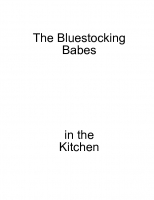 The Bluestocking Babes in the Kitchen