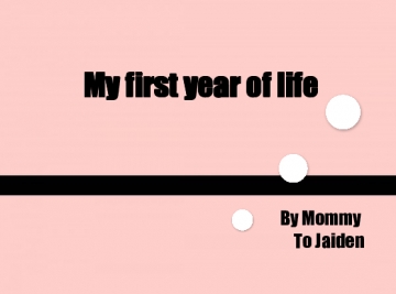My first year of life