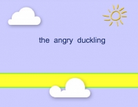 the  angry  duckling