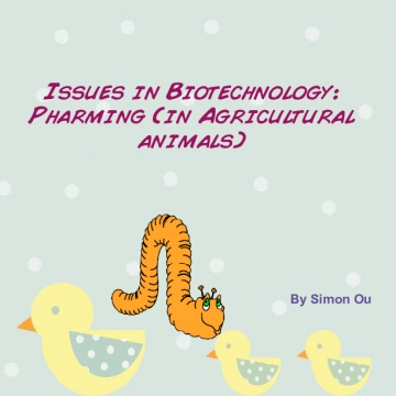 Issues in Biotechnology: Pharming (in Agricultural animals)