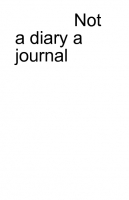 not a diary a journal
